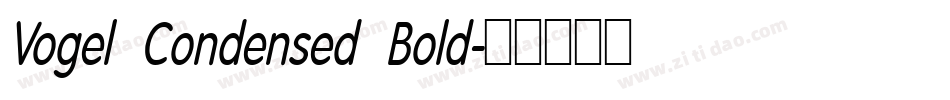 Vogel Condensed Bold字体转换